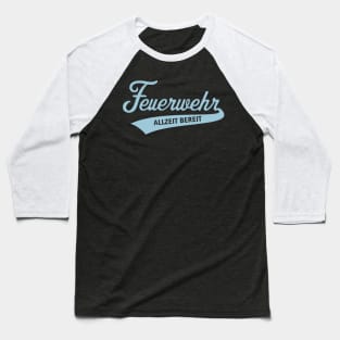 Feuerwehr – Allzeit Bereit (Feuerwehrmann / Sky Blue) Baseball T-Shirt